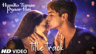 Humko Tumse Pyaar Hai