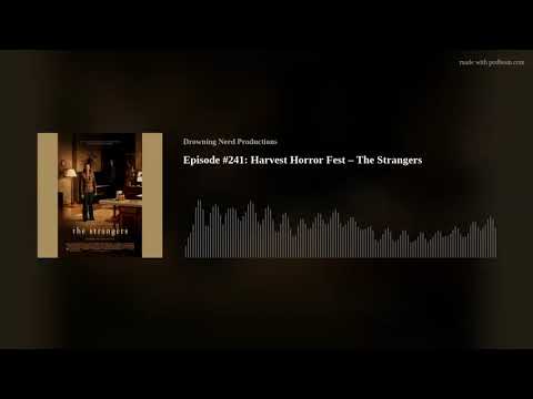 Episode #241: Harvest Horror Fest – The Strangers