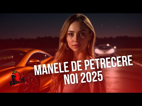 Manele De Petrecere Noi 2025 | Manele De Chef Martie 2025 | Mixed By Manele Piperate