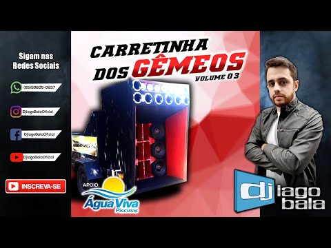 CD CARRETINHA DOS GÊMEOS VOLUME 03 DE CUIABÁ-MT - DJ IAGO BALA