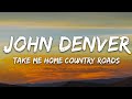 Download Lagu John Denver - Take Me Home, Country Roads Lyrics Mp3 Free
