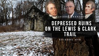 Depressed Ruins on the Lewis &amp; Clark Trail | History Traveler Episode 416