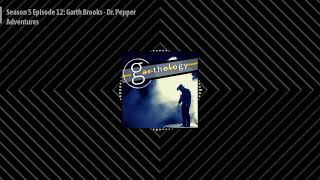 Season 5 Episode 12: Garth Brooks - Dr. Pepper Adventures