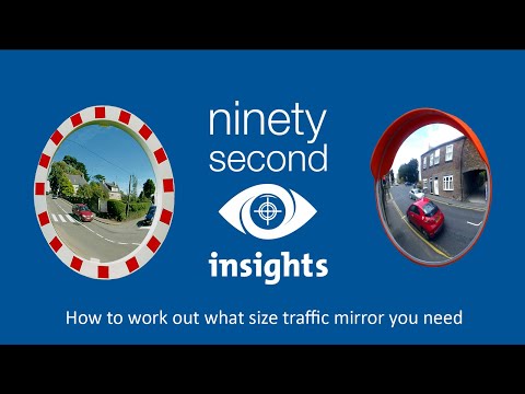 a 90 Second Insight video – How to work out what size Traffic Mirror you need