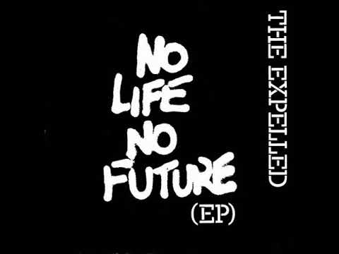 The Expelled - No Life No Future(7" ep 1982)