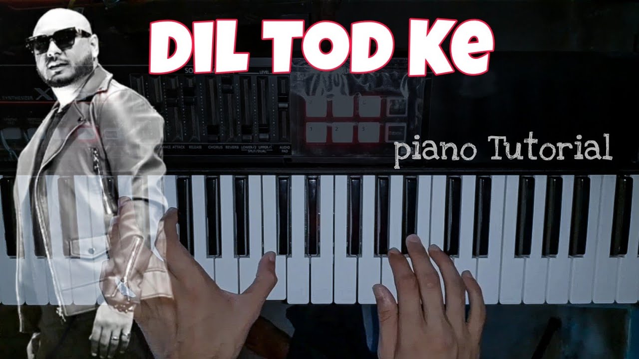 Learn Dil Tod ke Piano Notes Lyrics- B-Park