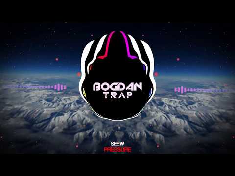 Seew - PRESSURE [BASS BOOSTED]