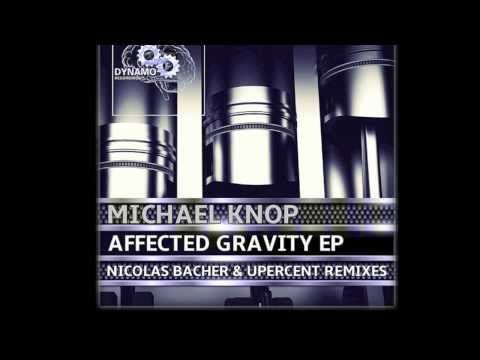 Michael Knop -  Affected Gravity (original) Dynamo Recordings