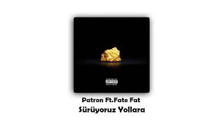 Patron ft Fate Fat - Sürüyoruz Yollara