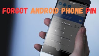 I Forgot My Pin Lock on My Android Phone! Here’s How to Unlock Forgotten Android Phone Pin