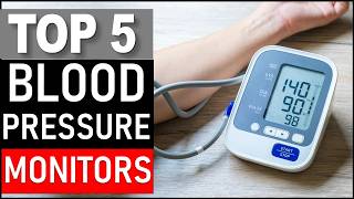 Top 5 Best Blood Pressure Monitors in 2026