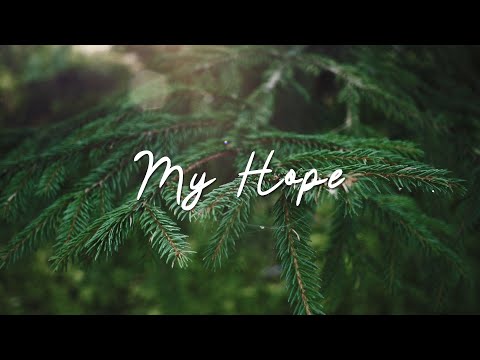 Thumbnail for My Hope video