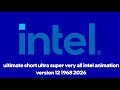 Uitimate Short Ultra Super Very All Intel Animation Version 12 1968 2026 Part 1