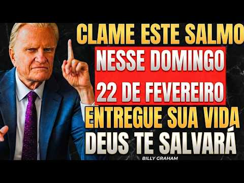 February 22: This powerful Psalm breaks through financial barriers and opens doors! — Billy Graham