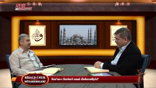 Risale-i Nur Müzakereleri - Kur'an-ı Kerim'i nasıl dinlemeliyiz?