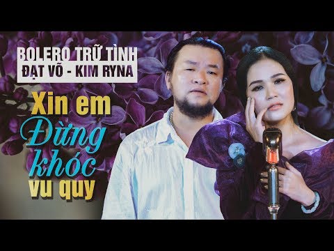 Đạt Võ - Kim Ryna // Album Xin Em Đừng Khóc Vu Quy// Đừng nhìn nhau chi ma hoen lệ bờ mi nghe xót xa