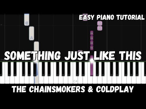 The Chainsmokers & Coldplay - Something Just Like This (Easy Piano Tutorial)