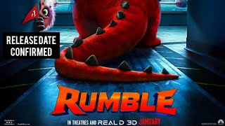 RUMBLE : RELEASE DATE CONFIRMED, CASTS PLOTS AND WHATEVER WE have