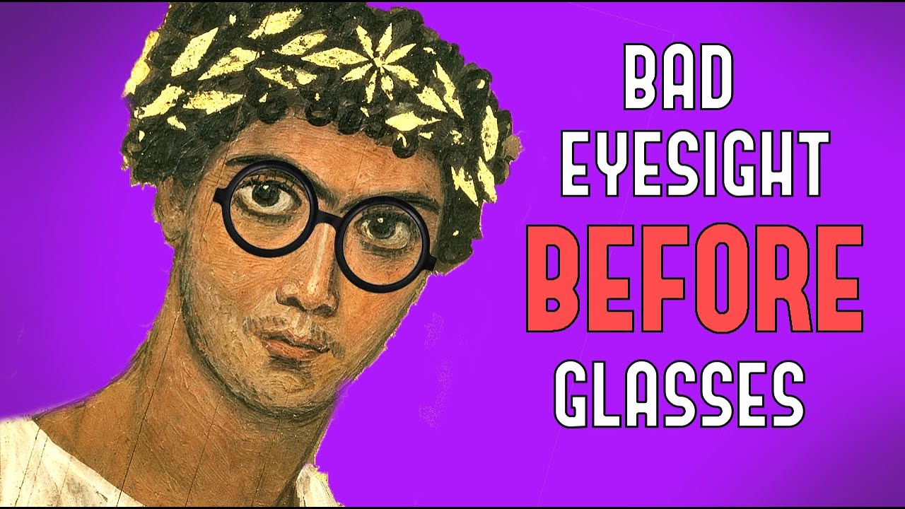 Bad Eyesight Before Glasses: What Did People Do?