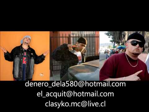 Clasyko Mc Feat El Acquit & Denero - Que este bien mi gente y no la tuya