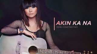 Yeng Constantino - Akin Ka Na [Official Audio] ♪