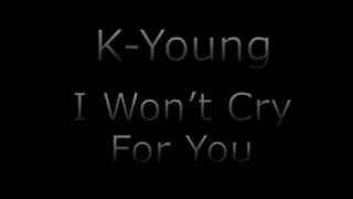 K-Young - I Won&#39;t Cry For You