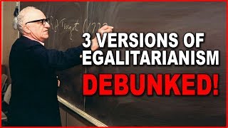 Murray Rothbard: 3 Versions of Egalitarianism debunked!
