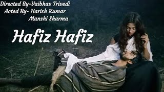 HAFIZ HAFIZ-!!HARISH&amp;MANSHI!!LAILA MAJNU!AVINASH TIWARY &amp;TRIPTI DIMRI!MOHIT CHAUHAN