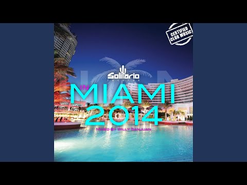 Solitario In Miami 2014 Mixed By Willy Sanjuan (Miami Energy Bitch Mix)