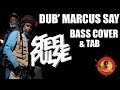 Steel Pulse - Dub' Marcus Say - Bass Cover & Tab