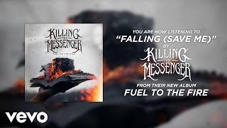 Killing The Messenger - Falling (Save Me) [Official Song Stream]
