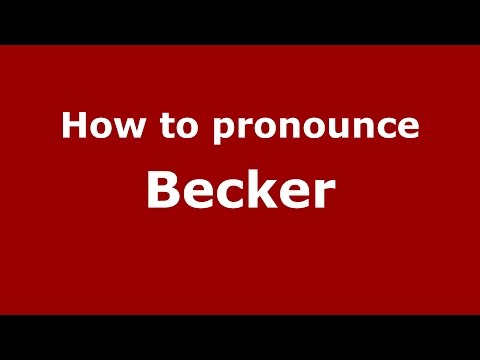 How to pronounce Becker