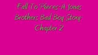 Fall To Pieces- A Jonas Brothers Bad Boy Story- Chapter 2