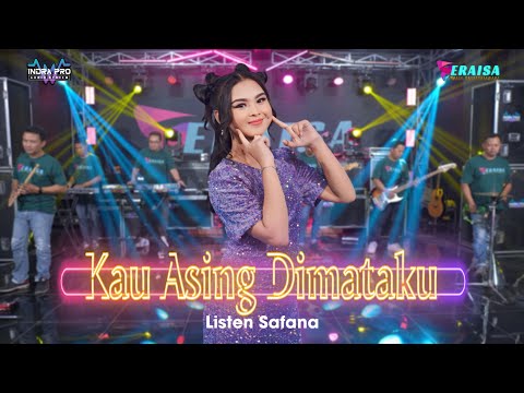 KAU ASING DIMATAKU - Listen Safana - OM ERAISA