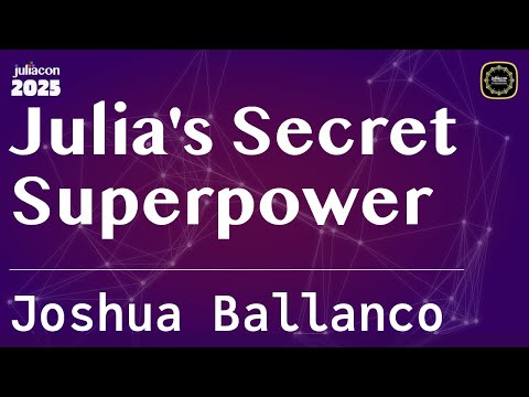 Julia's Secret Superpower | Ballanco | JuliaCon Global 2025