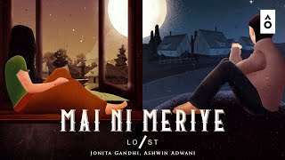 Lost Stories - Mai Ni Meriye (feat. Jonita Gandhi &amp; Ashwin Adwani) [Official Visualizer]