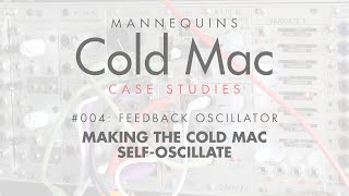 Video thumbnail for Cold Mac Case Study 04: Patching a Feedback Oscillator by Earther