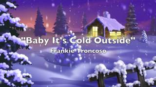 Baby It&#39;s Cold Outside (Willie Nelson &amp; Nora Jones) - Frankie Troncoso