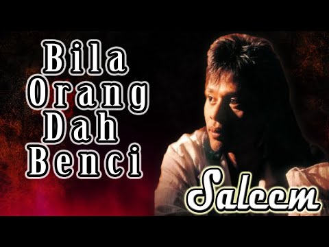 Bila Orang Dah Benci - Saleem ~ Lagu lawas malaysia - Lagu malaysia terbaik||#lagumalaysia90an