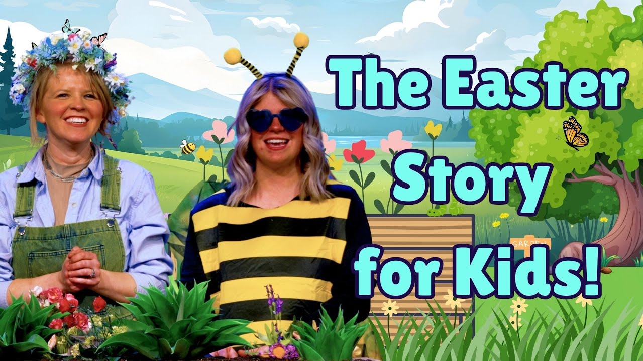 The Easter Story for Kids! | Full Bloom