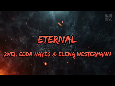 2WEI, Elena Westermann & Edda Hayes - Eternal (Lyrics Video)