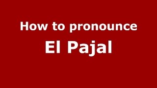How to pronounce El Pajal
