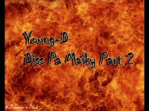 - Young -D Diss Pa Maiky  [Part 2] -