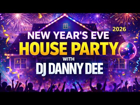 DJ Danny Dee’s New Year’s Eve 2026 House Party | Live DJ Set