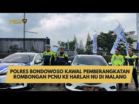 POLRES BONDOWOSO KAWAL PEMBERANGKATAN ROMBONGAN PCNU KE HARLAH NU DI MALANG