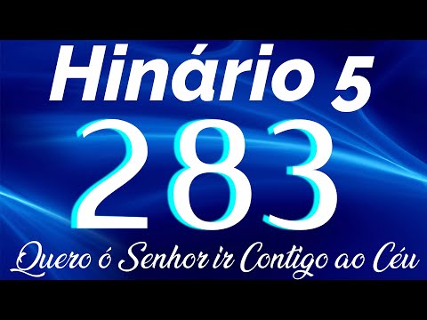 HINO 283 CCB - Quero ó Senhor ir Contigo ao Céu - HINÁRIO 5 COM LETRAS