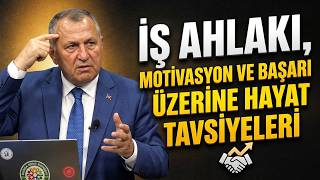 İş Ahlakı, Motivasyon ve Başarı Üzerine Hayat Tavsiyeleri | HÜSEYİN ÖZDİLEK