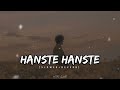 Hanste Hanste Yar Hum To Ro Pare SLOWED REVERB