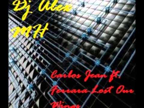 Carlos Jean ft.Ferrara-Lost Our Wings(Dj Alex MH Remix)