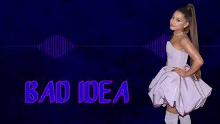 Ariana Grande - Bad idea (Bass Boosted)